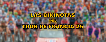 Las BIKINOTAS del TOUR DE FRANCIA 2025: del 0 al Pogaçar
